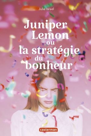 Juniper Lemon ou la stratégie du bonheur