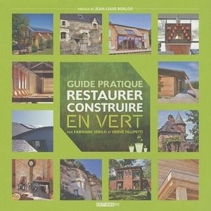 Guide pratique restaurer construire en vert