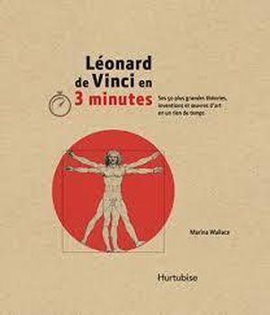 3 minutes pour comprendre les 50 plus grandes idées et inventions de Leonard de Vinci