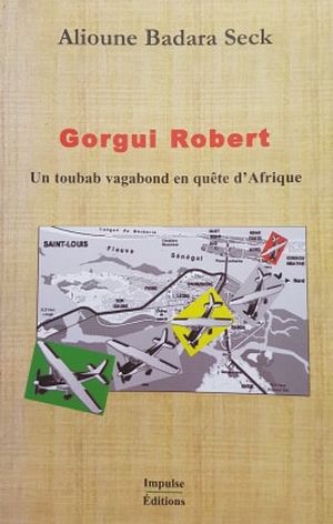 Gorgui Robert, Un toubab vagabond en quête d'Afrique