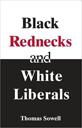thomas sowell black rednecks white liberals