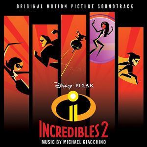Incredibles 2: Original Motion Picture Soundtrack (OST)