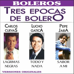 Tres Epocas de Bolero