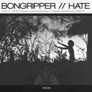 Bongripper // Hate (EP)