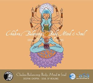 Chakra Balancing: Body Mind & Soul