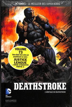 Deathstroke: L’héritage de Deathstroke - DC Comics - Le meilleur des Super Héros tome 73
