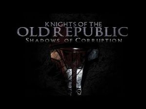 Knights of the Old Republic: Shadows of Corruption
