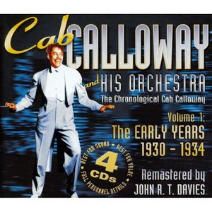 The Chronological Cab Calloway and His Orchestra, Volume 1: The Early Years 1930‐1934