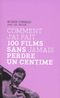 Comment j'ai fait 100 films sans jamais perdre un centime