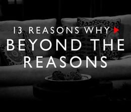 image-https://media.senscritique.com/media/000017866287/0/13_reasons_why_beyond_the_reasons.jpg