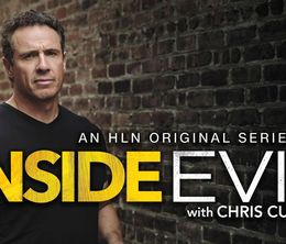 image-https://media.senscritique.com/media/000017868068/0/inside_evil_with_chris_cuomo.jpg