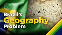 Brazil's Geography Problem