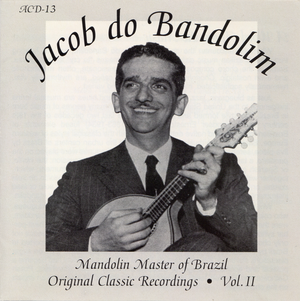 Mandolin Master of Brazil: Original Classic Recordings, Volume 2