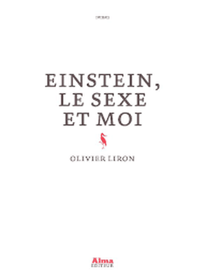 Einstein, le sexe et moi