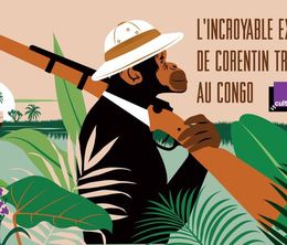 image-https://media.senscritique.com/media/000017868711/0/L_incroyable_expedition_de_Corentin_Treguier_au_Congo.jpg