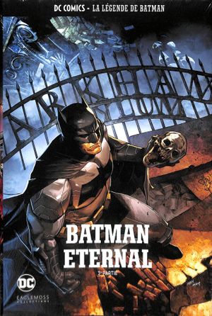 Batman : Eternal (3e parie) - DC Comics - La légende de Batman hors série 3