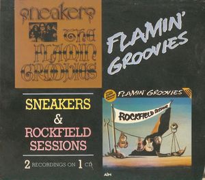 Flamin' Groovies - Sneakers / Rockfield Sessions