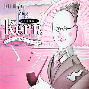 Capitol Sings Jerome Kern: The Song Is You