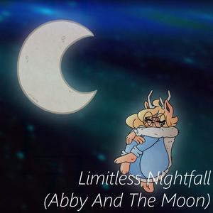 Limitless Nightfall (Abby and the Moon)