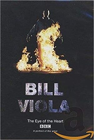 Bill Viola: The Eye of the Heart