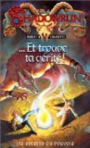...et trouve ta vérité - Shadowrun, tome 3