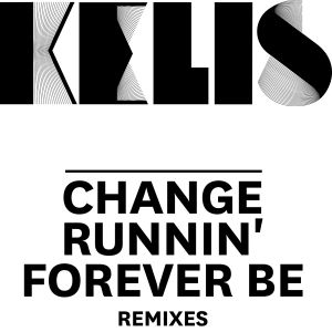 Change / Runnin' / Forever Be - Remixes (EP)