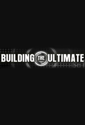 Building the Ultimate
