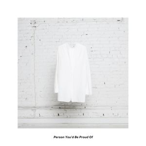 Person You'd Be Proud Of (Single)