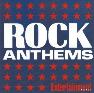 Entertainment Weekly: Rock Anthems