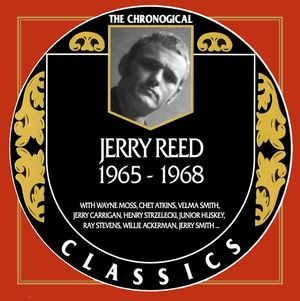 The Chronogical Classics: Jerry Reed 1965-1968