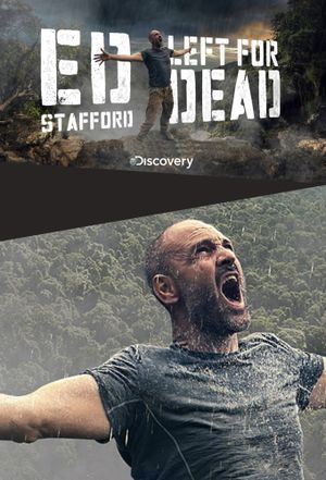 Ed Stafford: Left For Dead