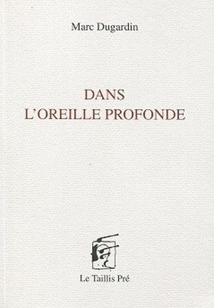 Dans l'oreille profonde