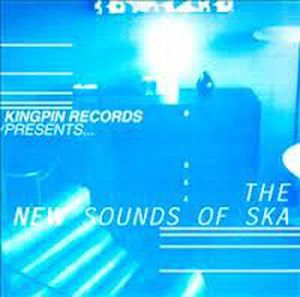 Kingpin Records Presents... The New Sounds of Ska