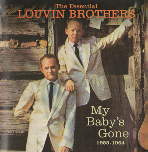 My Baby's Gone: The Essential Louvin Brothers 1955-1964