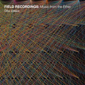 Field Recordings: Music From the Ether