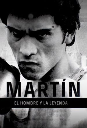 Martín: El Hombre y la Leyenda