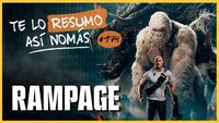 Rampage | Te Lo Resumo Así Nomás#174