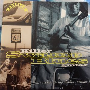 House Rockin' & Hip Shakin', Volume 3: Killer Swamp Blues Guitar