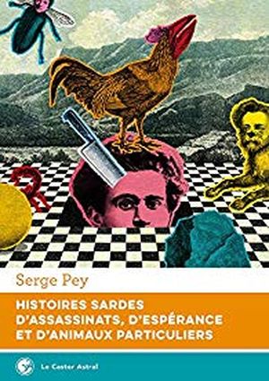 Histoires Sardes d'assassinats, d'espérance et d'animaux particuliers