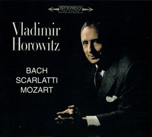 Horowitz plays Bach, Scarlatti, Mozart