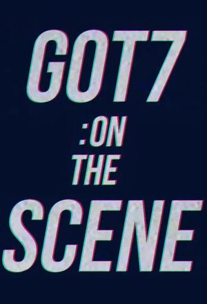 GOT7: On The Scene