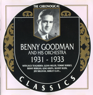The Chronological Classics: Benny Goodman and His Orchestra 1931-1933