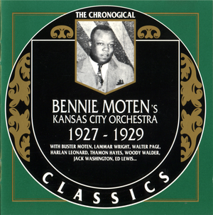 The Chronological Classics: Bennie Moten's Kansas City Orchestra 1927-1929