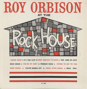 Roy Orbison at the Rock House