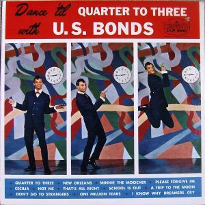 Dance 'til Quarter to Three With U.S. Bonds