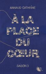 Couverture A la Place du Coeur (tome 3) Couverture A la Place du Coeur (tome 3)