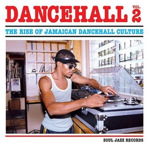 Dancehall 2: The Rise of Jamaican Dancehall Culture