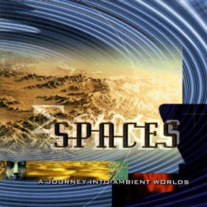 Spaces: A Journey Into Ambient Worlds
