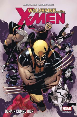 Demain comme hier - Wolverine and the X-Men, tome 5