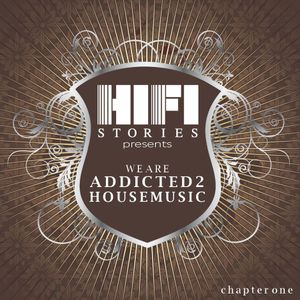 We Are Addicted 2 House Music: Chapter One